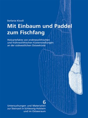 cover image of Mit Einbaum und Paddel zum Fischfang. Holzartefakte von endmesolithischen und frühneolithischen Küstensiedlungen an der südwestlichen Ostseeküste